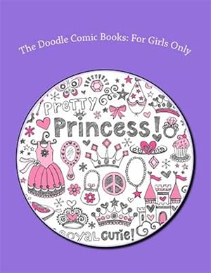 Seller image for Doodle Comic Books : For Girls Only for sale by GreatBookPrices