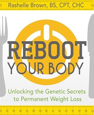Seller image for Reboot Your Body : Unlocking the Genetic Secrets to Permanent Weight Loss for sale by GreatBookPrices