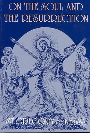 Seller image for On the Soul and the Resurrection : St Gregory of Nyssa for sale by GreatBookPrices