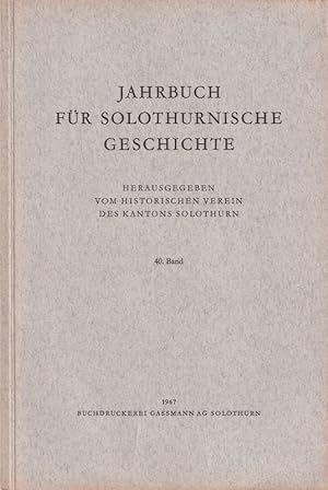 Jahrbuch für Solothurnische Geschichte 40. Band 1967