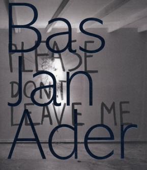 Seller image for Bas Jan Ader Please don't leave me (Dutch edition) for sale by Antiquariaat Digitalis