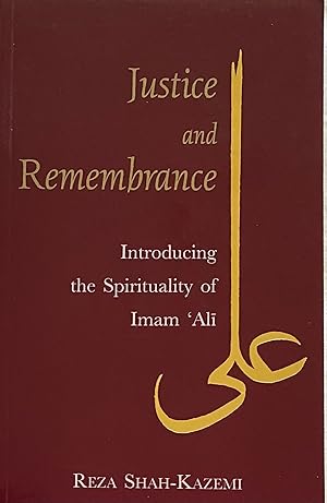 Seller image for Justice & Remembrance Introducing the Spirituality of Imam 'Ali for sale by Brooks Books