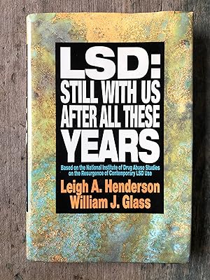 Image du vendeur pour LSD: Still With Us After All These Years. edited by Leigh A. Henderson and William J. Glass mis en vente par Under the Covers Antique Books