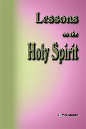 Bild des Verkufers fr Lessons on the Holy Spirit zum Verkauf von GreatBookPrices