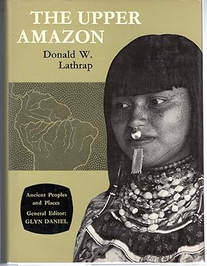 Imagen del vendedor de The Upper Amazon (Ancient Peoples and Places Series,#70 a la venta por Dorley House Books, Inc.