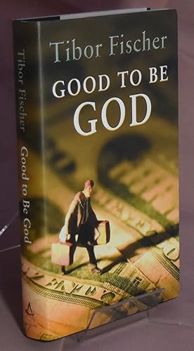 Good to be God. First Printing. Signed and Numbered Limited Edition of 200 copies