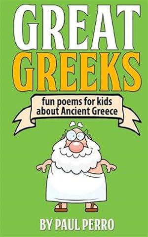 Image du vendeur pour Great Greeks : Fun Poems for Kids About Ancient Greece mis en vente par GreatBookPrices