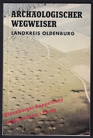 Archäologische Denkmale und Funde im Landkreis Oldenburg - Steffens, Heino-Gerd