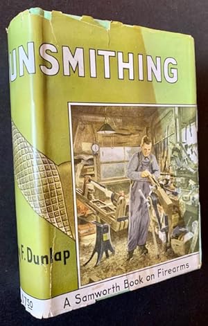 Gunsmithing: A Manual of Firearms Design, Construction, Alteration and Remodeling (In Dustjacket)