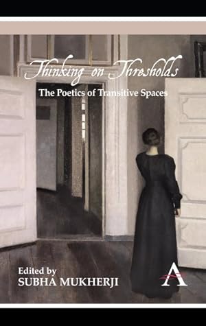 Immagine del venditore per Thinking on Thresholds : The Poetics of Transitive Spaces venduto da GreatBookPrices