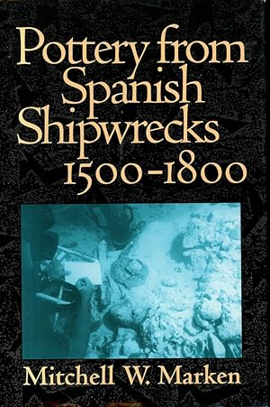 Imagen del vendedor de Pottery from Spanish Shipwrecks, 1500-1800 a la venta por Birkitt's Books