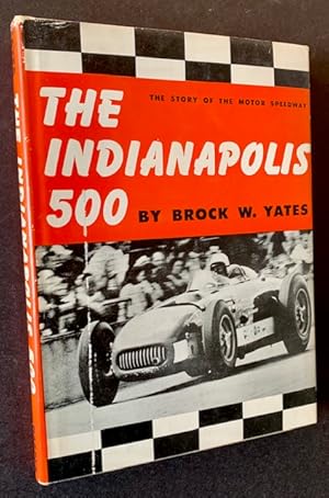 Immagine del venditore per The Indianapolis 500: The Story of the Motor Speedway venduto da APPLEDORE BOOKS, ABAA