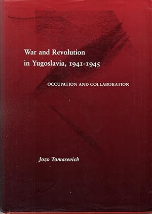 Immagine del venditore per War and Revolution in Yugoslavia, 1941-1945: Occupation and Collaboration venduto da Book Booth
