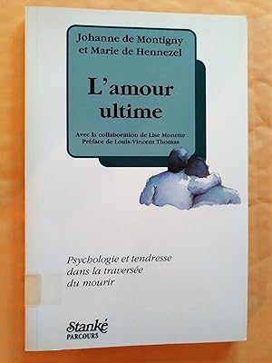 Imagen del vendedor de L'amour ultime : psychologie et tendresse dans la traverse du mourir a la venta por Livresse