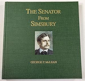 Image du vendeur pour The Senator from Simsbury : George P. McLean mis en vente par Resource Books, LLC