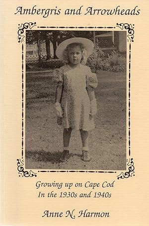 Seller image for Ambergris and Arrowheads: Growing Up on Cape Cod in the 1930s and 1940s for sale by Book Booth