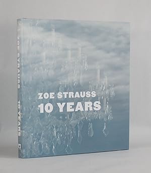 Image du vendeur pour ZOE STRAUSS, 10 YEARS mis en vente par Michael Pyron, Bookseller, ABAA