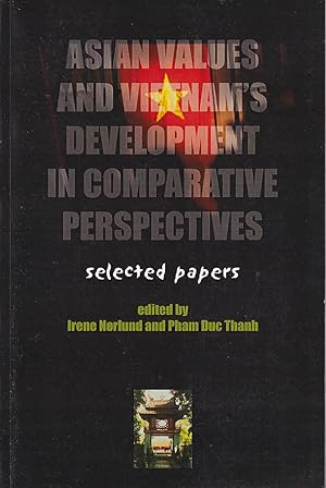 Seller image for Asian Values and Vietnam's Development in Comparative Perspectives. Selected Papers. for sale by Asia Bookroom ANZAAB/ILAB