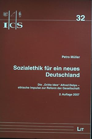 Immagine del venditore per Sozialethik fr ein neues Deutschland : die "dritte Idee" Alfred Delps - ethische Impulse zur Reform der Gesellschaft. Westflische Wilhelms-Universitt Mnster. Institut fr Christliche Sozialwissenschaften: Schriften des Instituts fr Christliche Sozialwissenschaften der Westflischen Wilhelms-Universitt Mnster ; Bd. 32 venduto da books4less (Versandantiquariat Petra Gros GmbH & Co. KG)