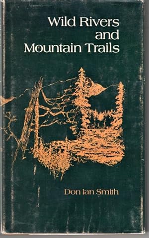 Seller image for Wild Rivers and Mountain Trails for sale by North American Rarities