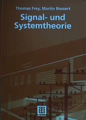 Signal- und Systemtheorie Lehrbuch : Informationstechnik; Informationstechnik