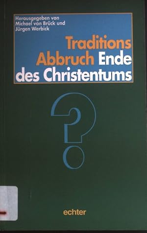 Seller image for Traditionsabbruch - Ende des Christentums?. for sale by books4less (Versandantiquariat Petra Gros GmbH & Co. KG)