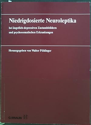 Bild des Verkufers fr Niedrigdosierte Neuroleptika bei ngstlich-depressiven Zustandsbildern und psychosomatischen Erkrankungen. zum Verkauf von books4less (Versandantiquariat Petra Gros GmbH & Co. KG)