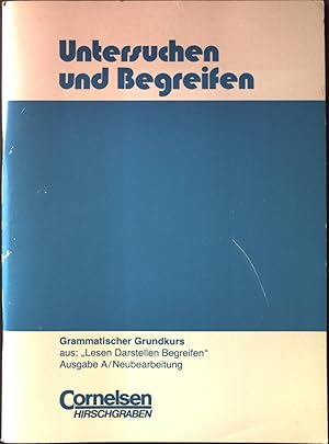 Imagen del vendedor de Untersuchen und begreifen : grammat. Grundkurs aus: "Lesen, darstellen, begreifen". Ausgabe A/Neubearbeitung. a la venta por books4less (Versandantiquariat Petra Gros GmbH & Co. KG)