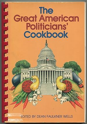 Image du vendeur pour The Great American Politicians' Cookbook mis en vente par Between the Covers-Rare Books, Inc. ABAA