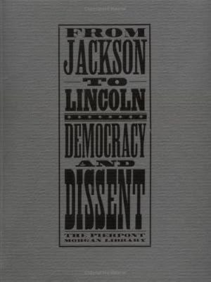 Bild des Verkufers fr From Jackson to Lincoln: Democracy and Dissent zum Verkauf von WeBuyBooks