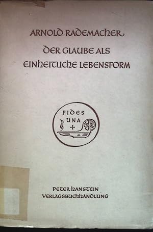 Bild des Verkufers fr Der Glaube als einheitliche Lebensform. zum Verkauf von books4less (Versandantiquariat Petra Gros GmbH & Co. KG)