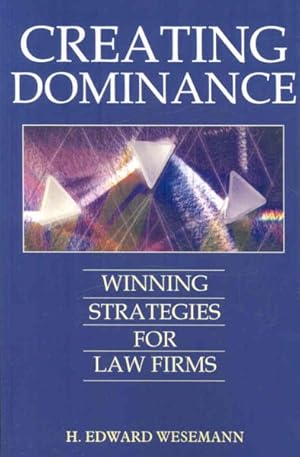 Image du vendeur pour Creating Dominance : Winning Strategies for Law Firms mis en vente par GreatBookPrices