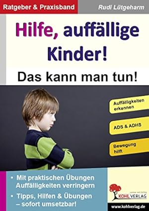 Bild des Verkufers fr HILFE, auffllige Kinder! Das kann man tun! zum Verkauf von WeBuyBooks