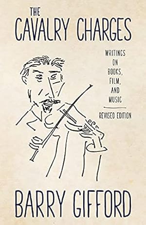 Immagine del venditore per The Cavalry Charges: Writings on Books, Film, and Music, Revised Edition venduto da WeBuyBooks