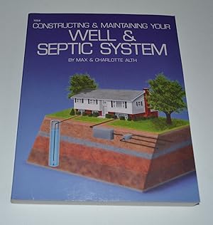 Constructing and Maintaining Your Well and Septic System