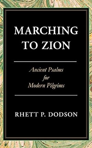 Bild des Verkufers fr Marching to Zion: Ancient Psalms for Modern Pilgrims zum Verkauf von WeBuyBooks