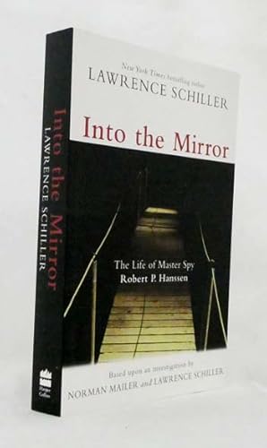 Bild des Verkufers fr Into the Mirror : The Life of Master Spy Robert P.Hanssen zum Verkauf von Adelaide Booksellers