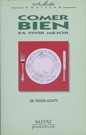 Imagen del vendedor de Comer bien es vivir mejor a la venta por Librera Alonso Quijano