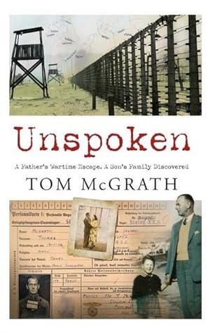 Seller image for Unspoken : A Father's Wartime Escape. A Son's Family Discovered for sale by AHA-BUCH GmbH