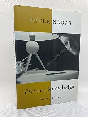 Seller image for Fire and Knowledge: Fiction and Essays (First Edition) for sale by Dan Pope Books