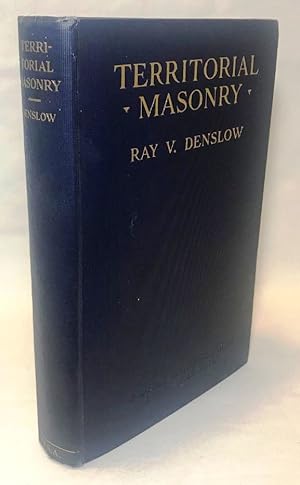 Territorial Masonry: The Story of Freemasonry and the Louisiana Purchase, 1804-1821