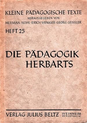 Imagen del vendedor de Die Pdagogik Herbarts / Kleine pdagogische Texte ; H. 25 a la venta por Versandantiquariat Nussbaum