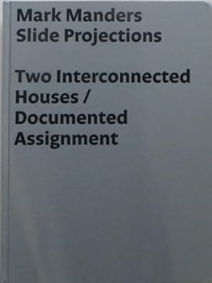 Seller image for Mark Manders : Slide Projections. Two Interconnected Houses/Documented Assignment. for sale by Antiquariaat Berger & De Vries