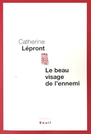 Seller image for Le beau visage de l'ennemi - Catherine L?pront for sale by Book Hmisphres