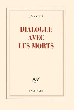 Imagen del vendedor de Dialogue avec les morts - Jean Clair a la venta por Book Hmisphres