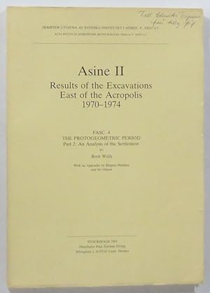 Bild des Verkufers fr Asine II. Results of the Excavations East of the Acropolis 1970-1974. Fasc. 4: The Protogeometric Period. Part 2: An Analysis of the Settlement. With an Appendix by Birgitta Hulthn and Siv Olsson. zum Verkauf von Patrik Andersson, Antikvariat.