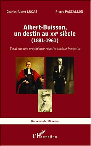 Albert-Buisson, un destin au XXe sicle. Essai sur une prodigieuse r ussite sociale fran aise - Ch...