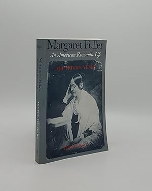 Immagine del venditore per MARGARET FULLER An American Romantic Life The Private Years venduto da Rothwell & Dunworth (ABA, ILAB)