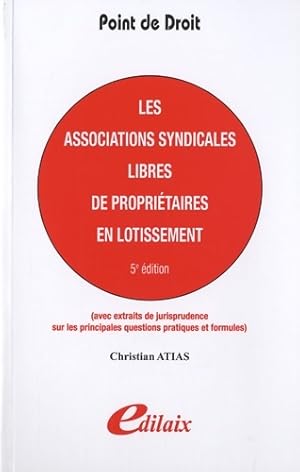 Seller image for Les associations syndicales libres de propri?taires en lotissement - Christian Atias for sale by Book Hmisphres