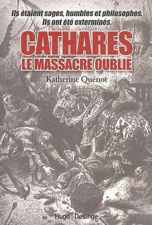 Cathares. Le massacre oublié - Katherine Quenot